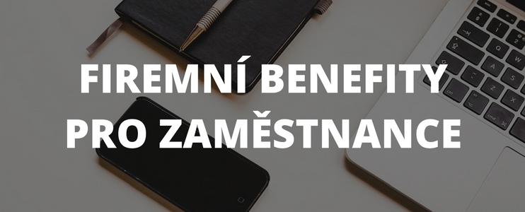 Firemní benefity pro zaměstnance